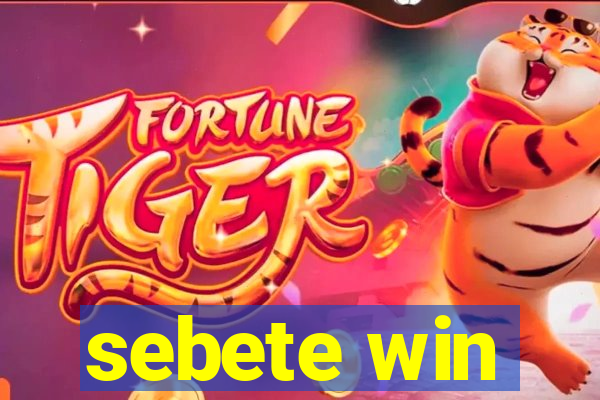 sebete win